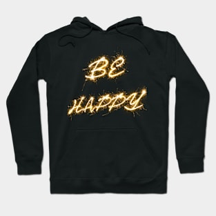 Be Happy Hoodie